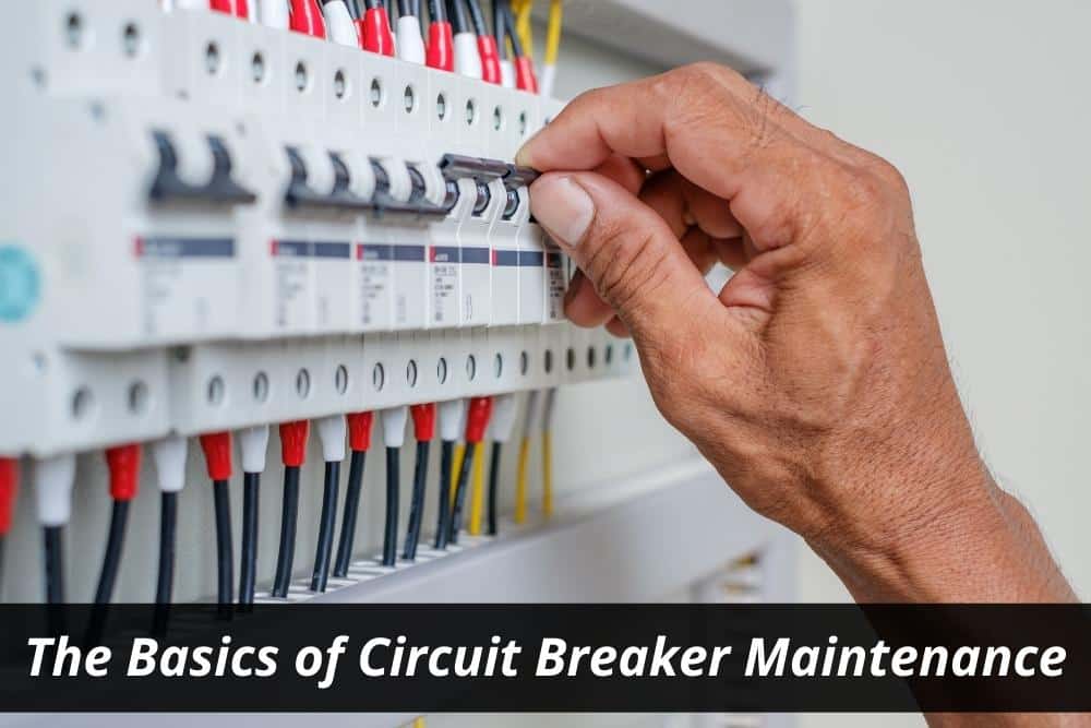 Image presents The Basics of Circuit Breaker Maintenance