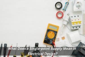 Image presents What Does a Single-point Supply Mean in Electrical Design and Level 2 Electrician