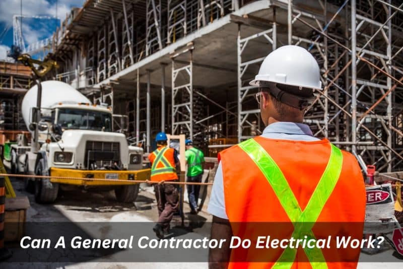 can-a-general-contractor-do-electrical-work-blogs