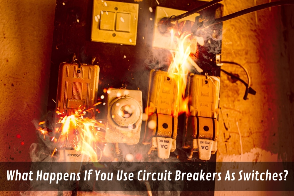 Image presents What Happens If You Use Circuit Breakers As Switches